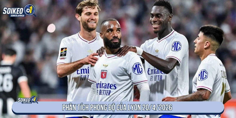 Phân tích phong độ của Lyon 20/4/2026