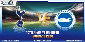 Soi Kèo Bóng Đá Tottenham Vs Brighton 23:30 18/4/2026